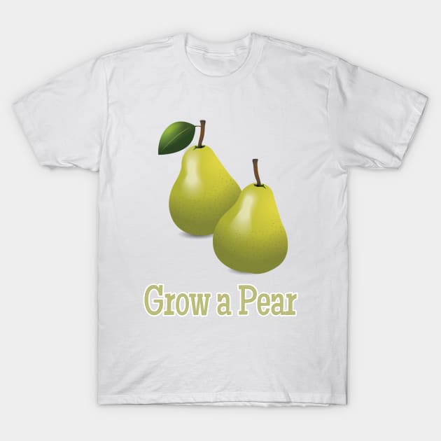 Grow a Pear, (Pair) T-Shirt by chrayk57